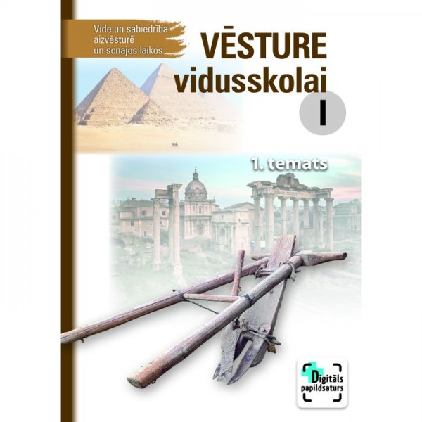 Vēsture vidusskolai I. Vide un sabiedrība aizvēsturē un senajos laikos, 1. temats